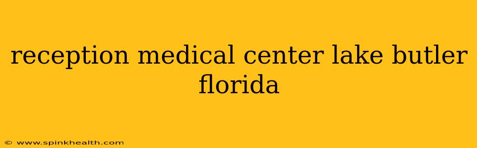 reception medical center lake butler florida
