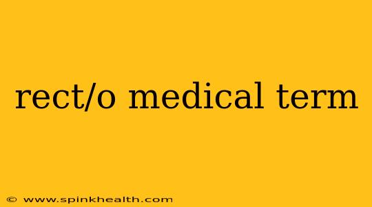 rect/o medical term