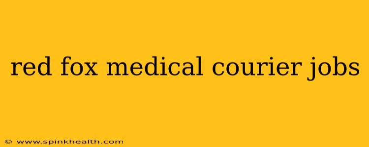 red fox medical courier jobs