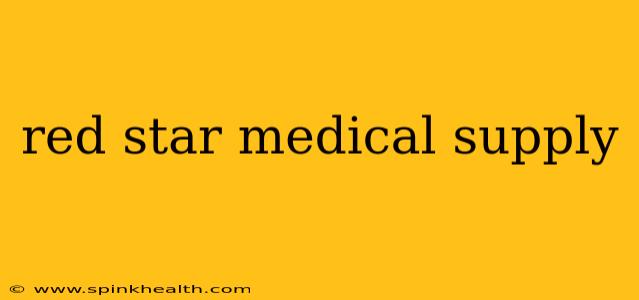red star medical supply