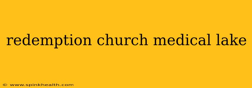 redemption church medical lake