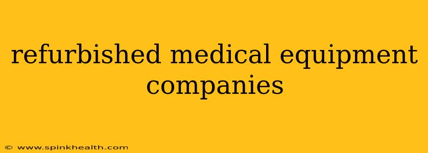 refurbished medical equipment companies