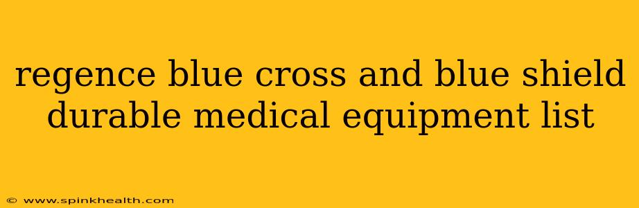 regence blue cross and blue shield durable medical equipment list