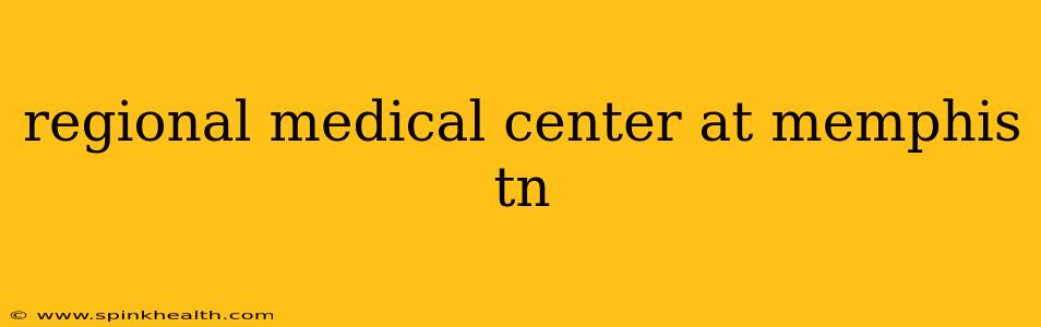 regional medical center at memphis tn