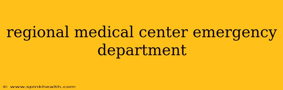 regional medical center emergency department