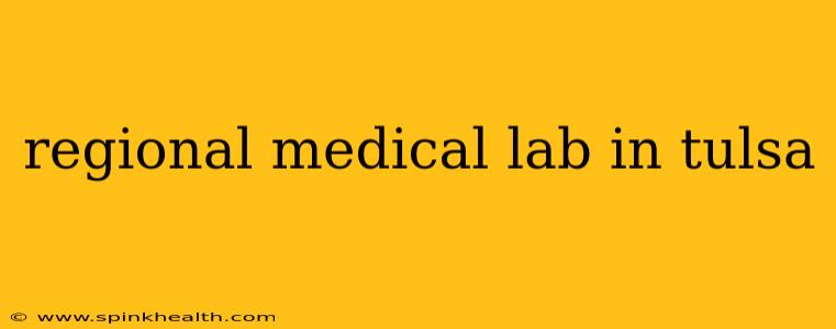 regional medical lab in tulsa