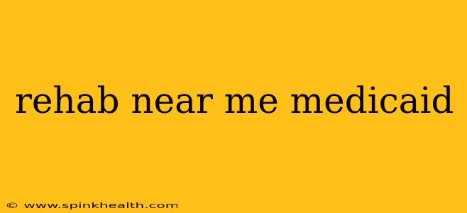 rehab near me medicaid