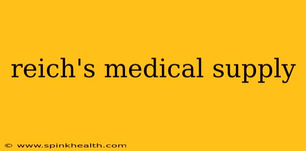 reich's medical supply