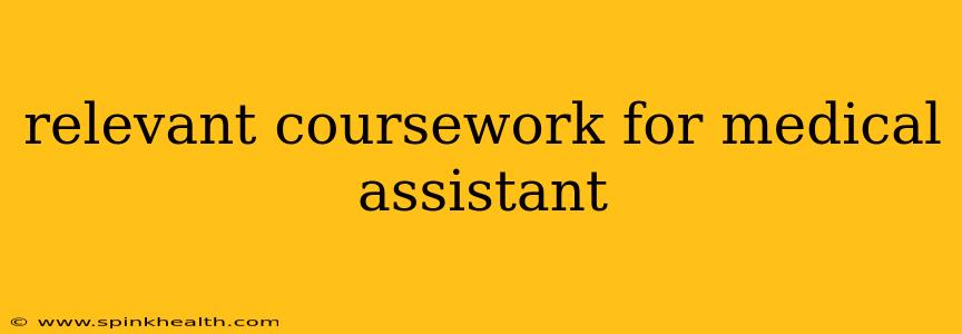 relevant coursework for medical assistant