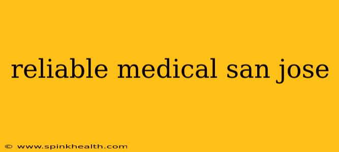 reliable medical san jose