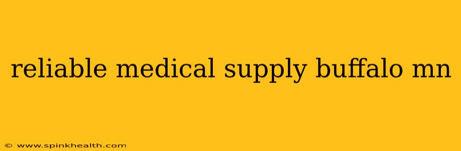 reliable medical supply buffalo mn