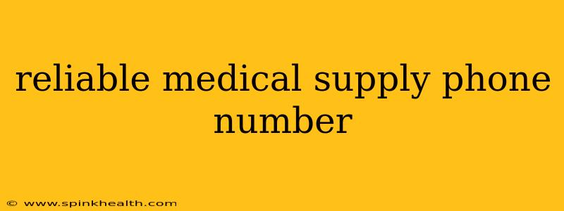 reliable medical supply phone number