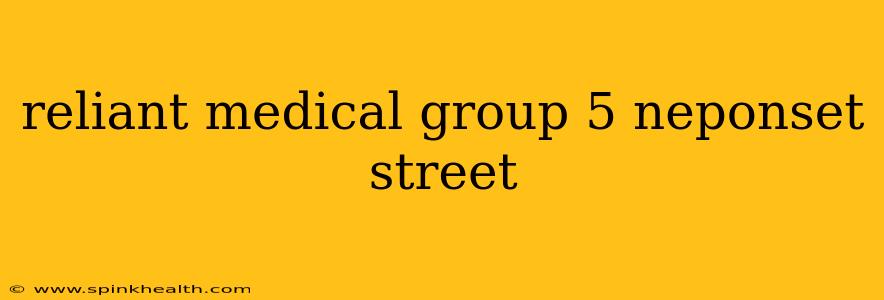 reliant medical group 5 neponset street