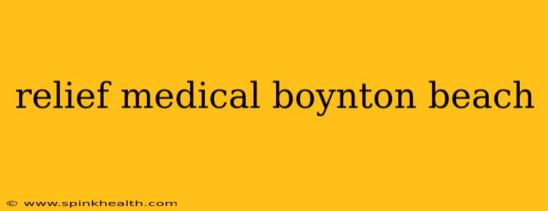 relief medical boynton beach
