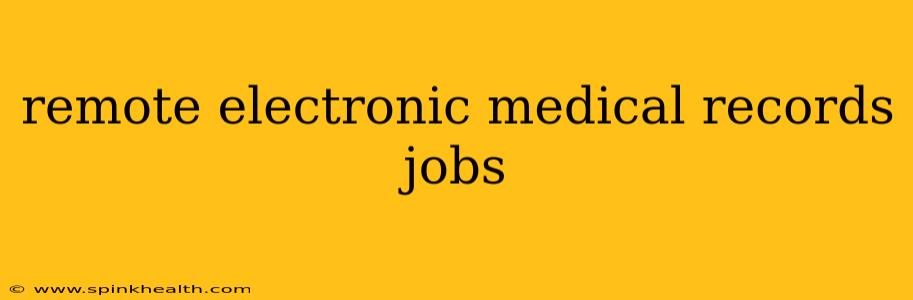 remote electronic medical records jobs
