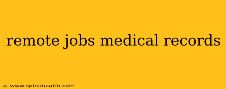 remote jobs medical records