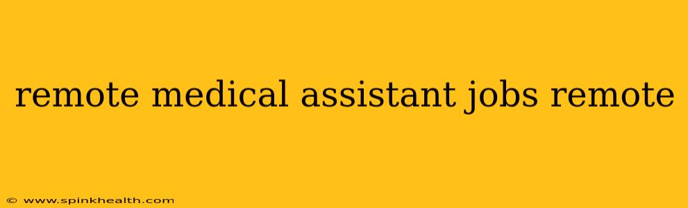 remote medical assistant jobs remote