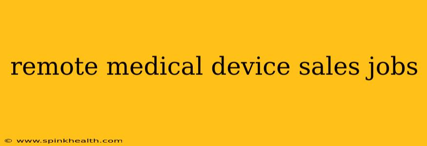 remote medical device sales jobs