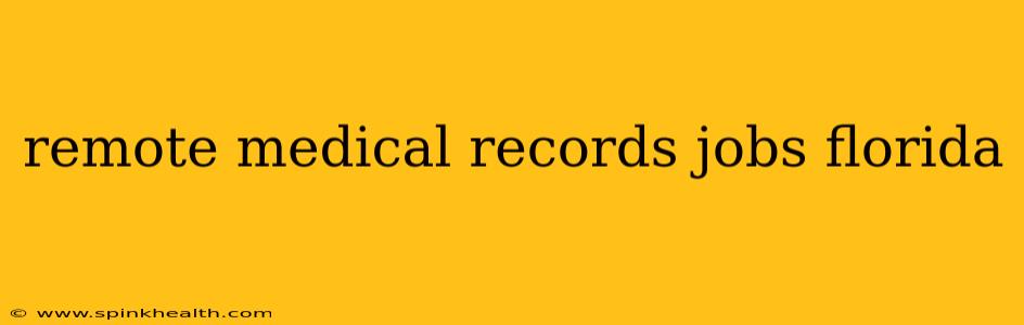 remote medical records jobs florida