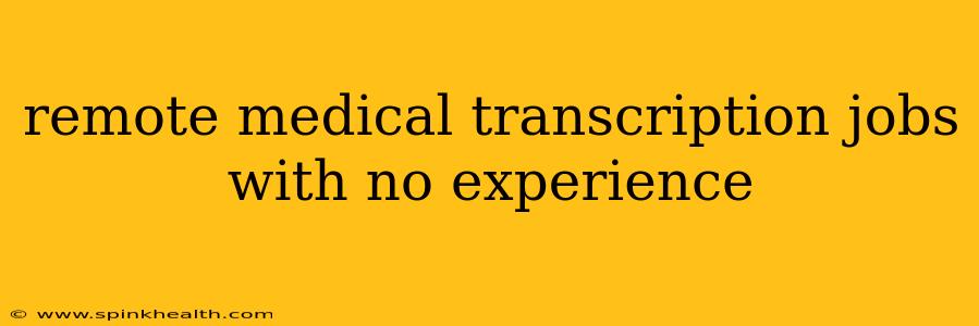 remote medical transcription jobs with no experience