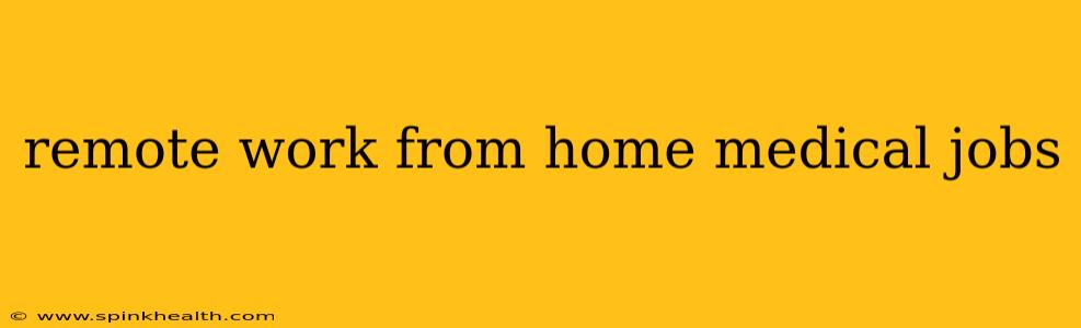 remote work from home medical jobs