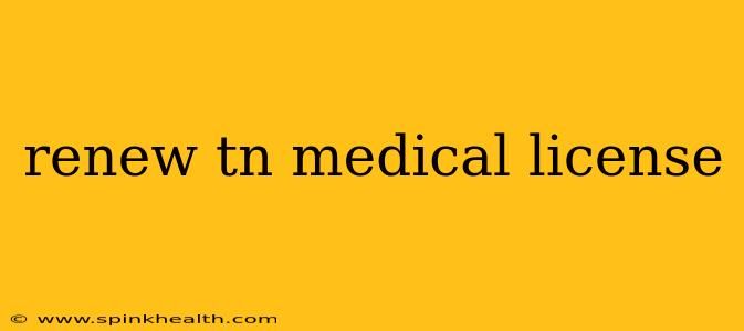 renew tn medical license