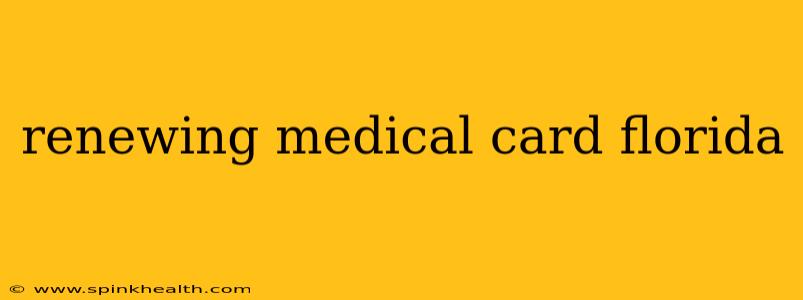 renewing medical card florida