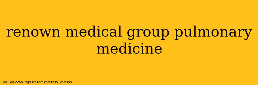 renown medical group pulmonary medicine