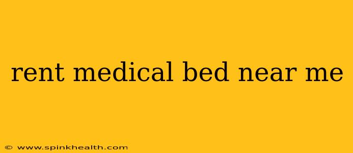 rent medical bed near me