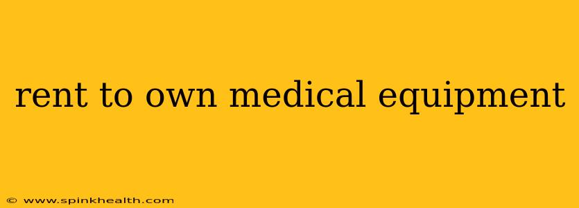 rent to own medical equipment