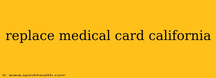 replace medical card california