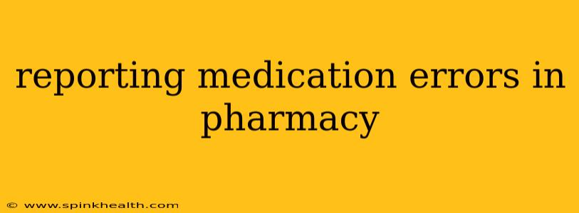 reporting medication errors in pharmacy