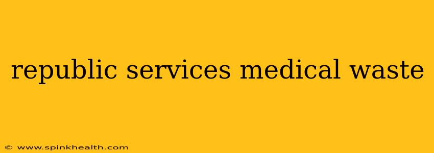 republic services medical waste