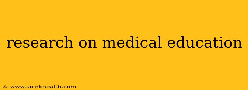 research on medical education