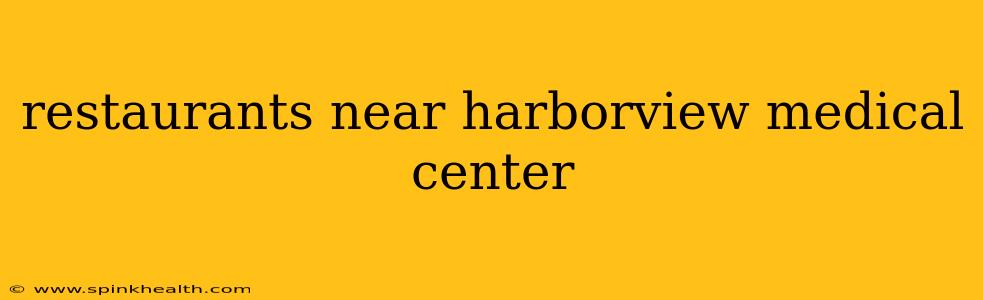 restaurants near harborview medical center