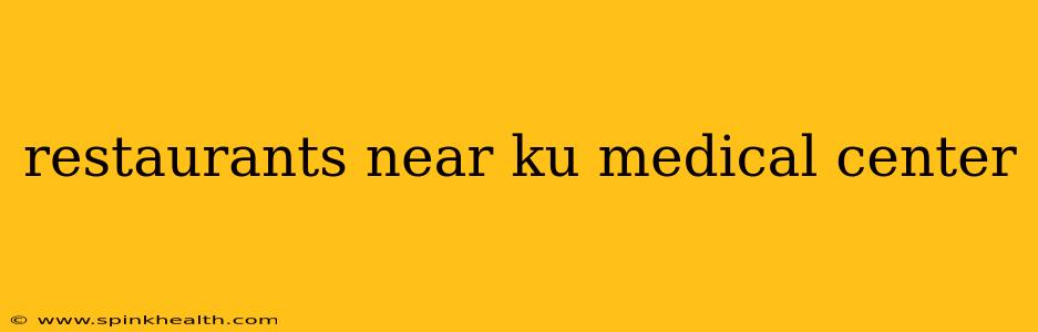 restaurants near ku medical center
