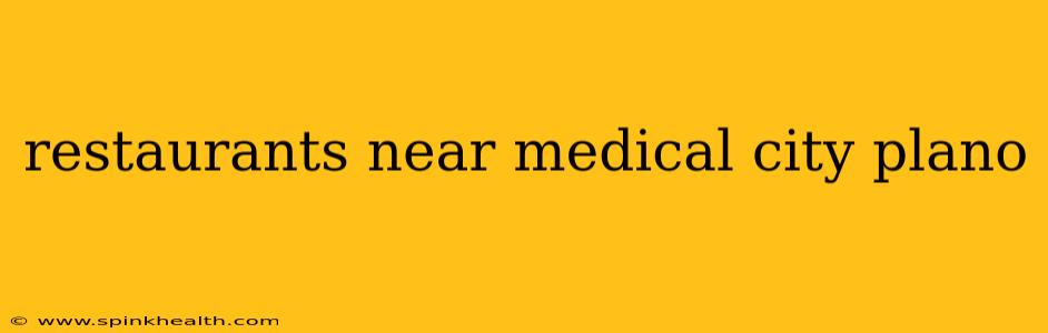 restaurants near medical city plano