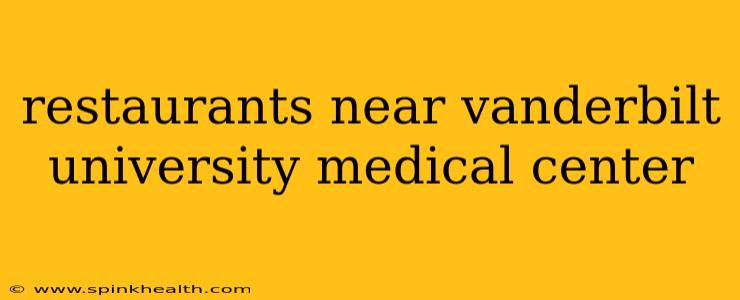 restaurants near vanderbilt university medical center