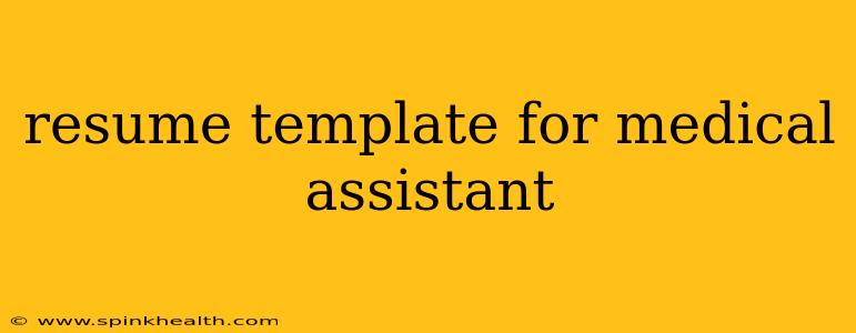 resume template for medical assistant