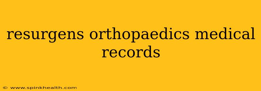 resurgens orthopaedics medical records