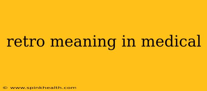 retro meaning in medical