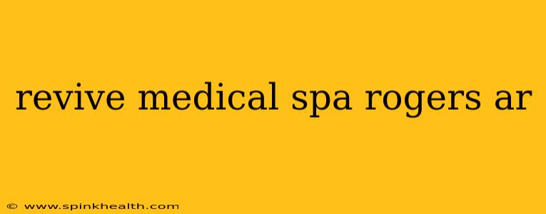 revive medical spa rogers ar