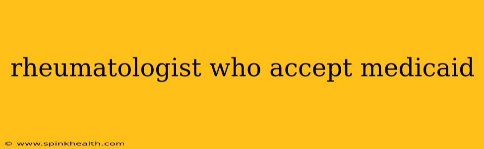 rheumatologist who accept medicaid