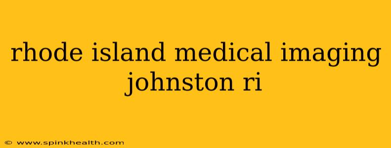 rhode island medical imaging johnston ri