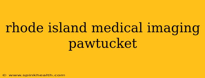 rhode island medical imaging pawtucket