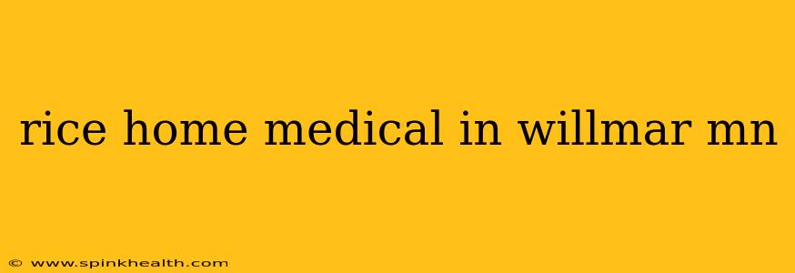 rice home medical in willmar mn