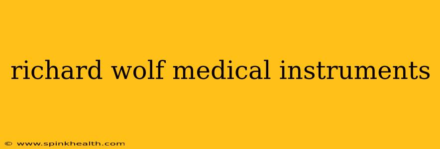 richard wolf medical instruments