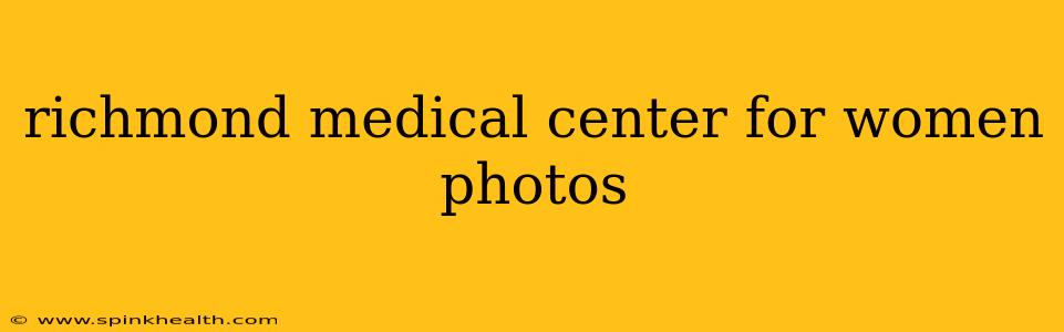 richmond medical center for women photos
