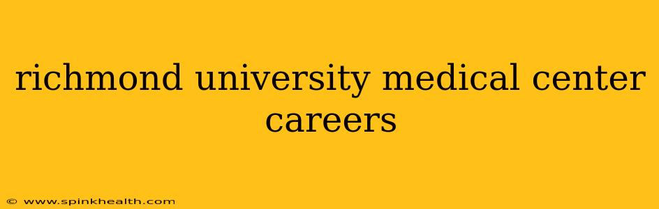 richmond university medical center careers
