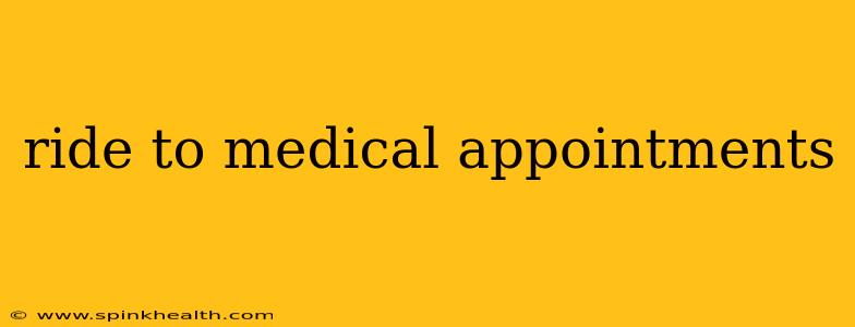 ride to medical appointments